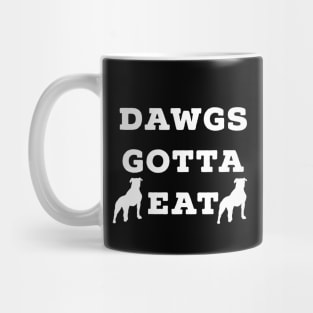 Dawgs Gotta Eat white text Mug